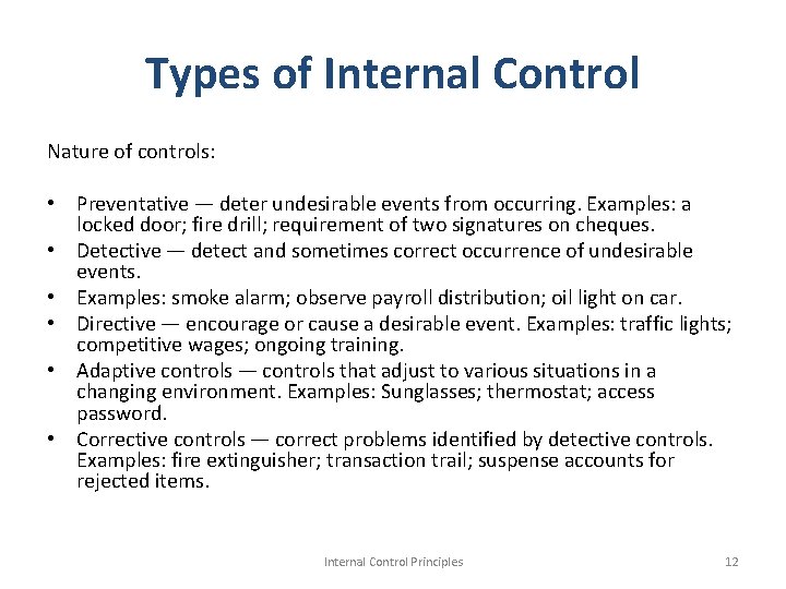 Types of Internal Control Nature of controls: • Preventative — deter undesirable events from