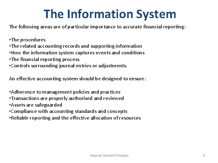 The Information System The following areas are of particular importance to accurate financial reporting: