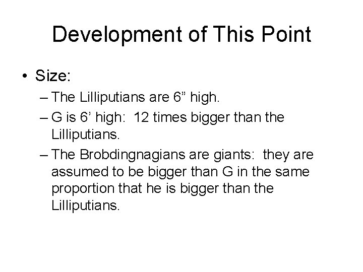 Development of This Point • Size: – The Lilliputians are 6” high. – G