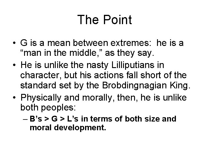 The Point • G is a mean between extremes: he is a “man in