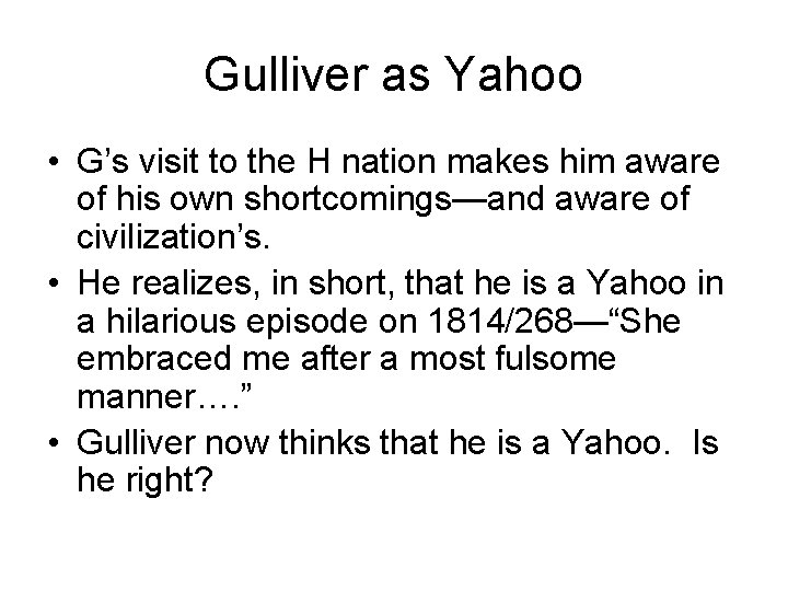 Gulliver as Yahoo • G’s visit to the H nation makes him aware of