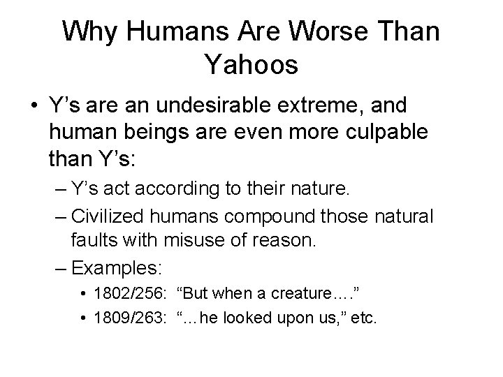 Why Humans Are Worse Than Yahoos • Y’s are an undesirable extreme, and human