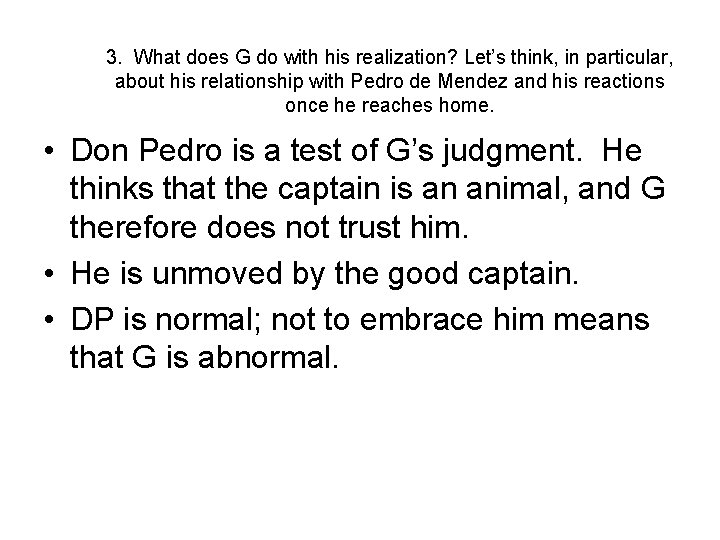 3. What does G do with his realization? Let’s think, in particular, about his