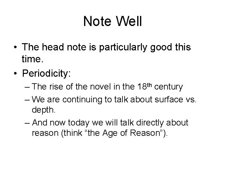Note Well • The head note is particularly good this time. • Periodicity: –