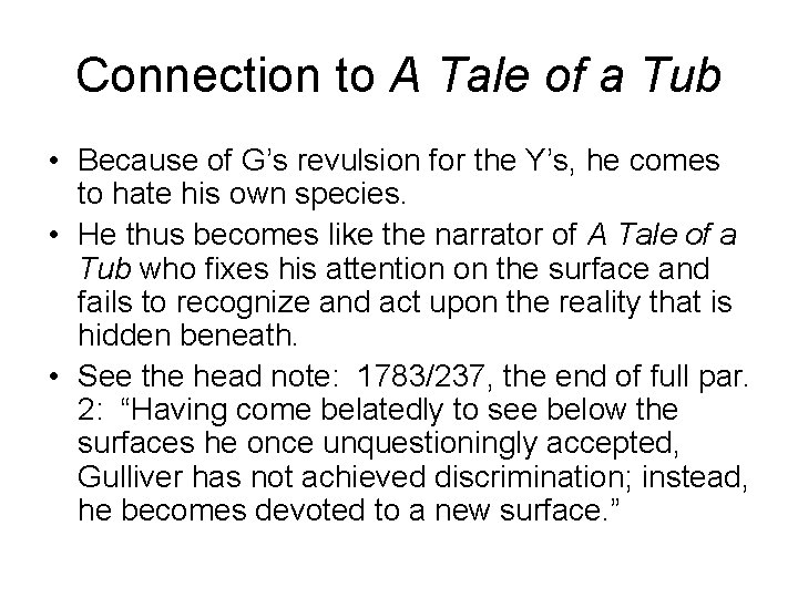 Connection to A Tale of a Tub • Because of G’s revulsion for the