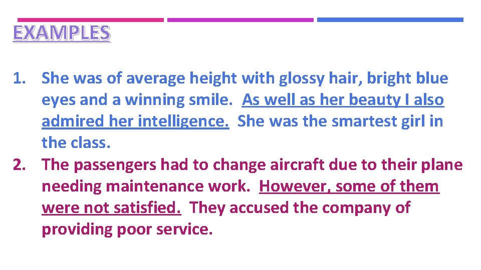 EXAMPLES 1. She was of average height with glossy hair, bright blue eyes and EXAMPLES 1. She was of average height with glossy hair, bright blue eyes and