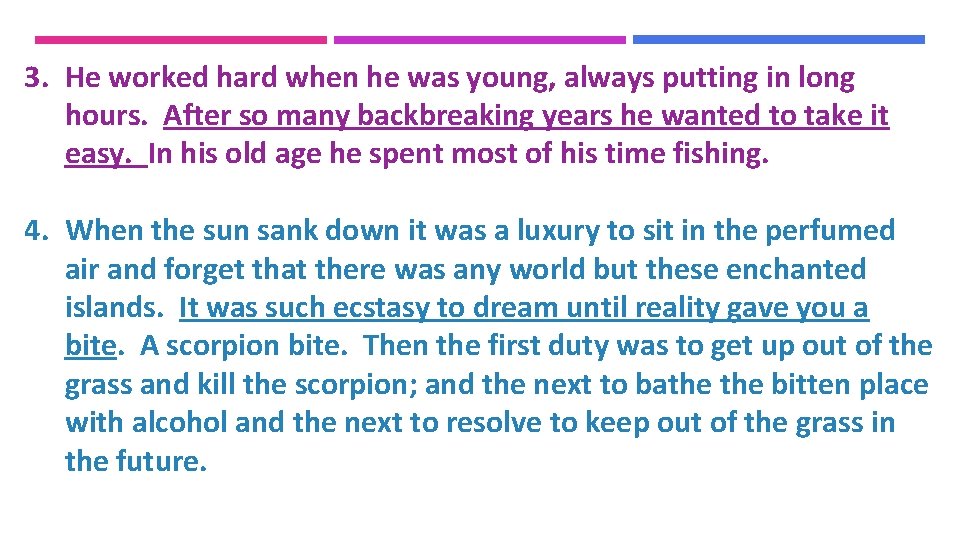 3. He worked hard when he was young, always putting in long hours. After 3. He worked hard when he was young, always putting in long hours. After