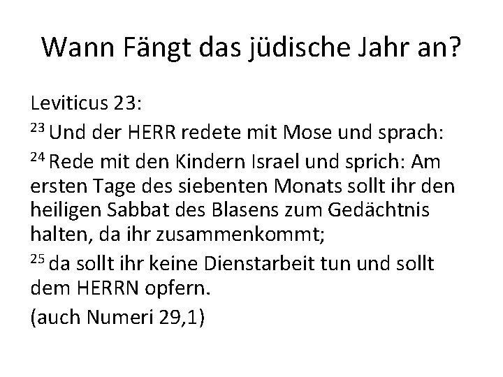 Wann Fängt das jüdische Jahr an? Leviticus 23: 23 Und der HERR redete mit