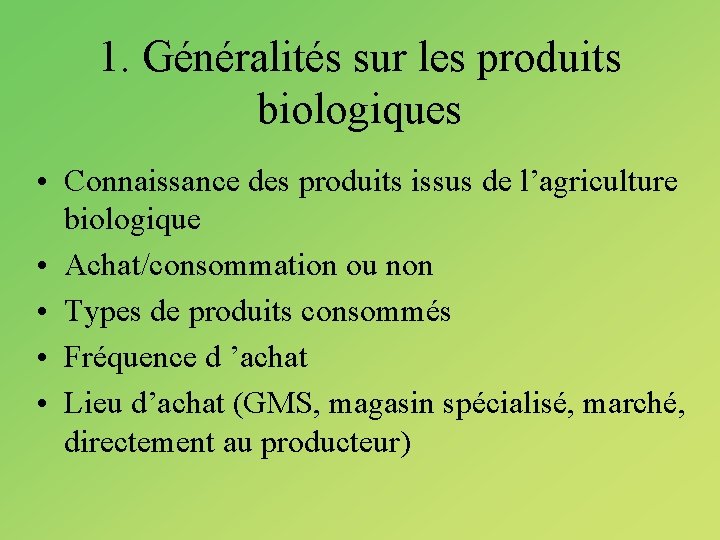 1. Généralités sur les produits biologiques • Connaissance des produits issus de l’agriculture biologique