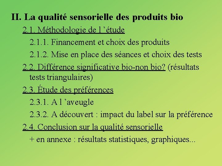 II. La qualité sensorielle des produits bio 2. 1. Méthodologie de l ’étude 2.