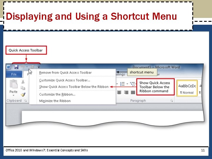 Displaying and Using a Shortcut Menu Office 2010 and Windows 7: Essential Concepts and