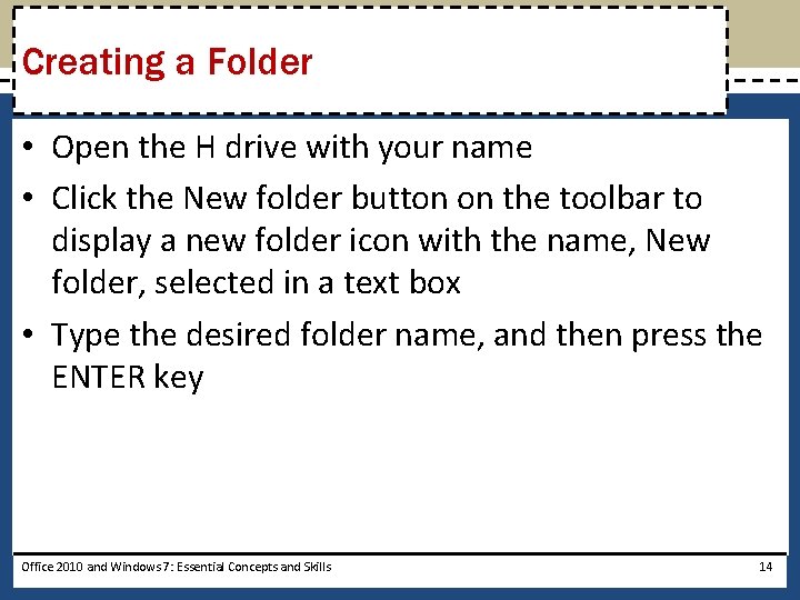 Creating a Folder • Open the H drive with your name • Click the