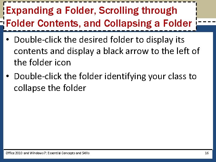 Expanding a Folder, Scrolling through Folder Contents, and Collapsing a Folder • Double-click the