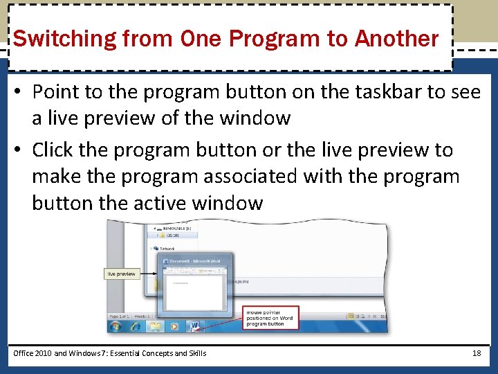 Switching from One Program to Another • Point to the program button on the