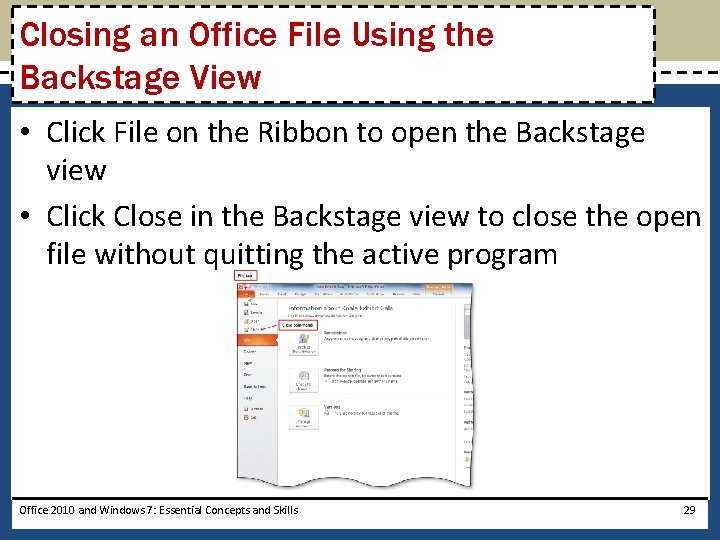 Closing an Office File Using the Backstage View • Click File on the Ribbon