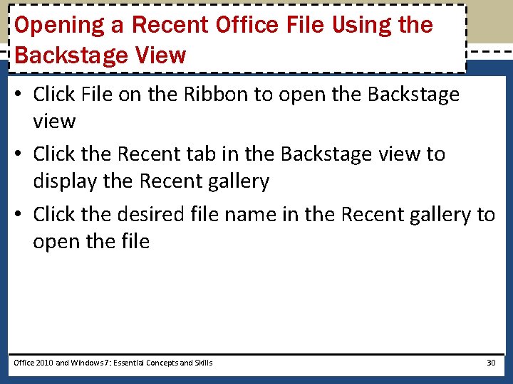 Opening a Recent Office File Using the Backstage View • Click File on the