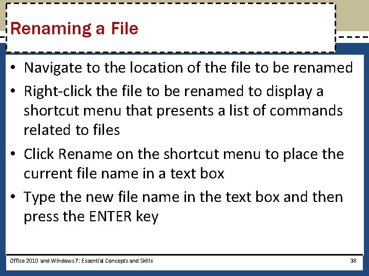 Renaming a File • Navigate to the location of the file to be renamed