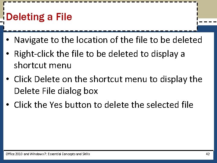 Deleting a File • Navigate to the location of the file to be deleted