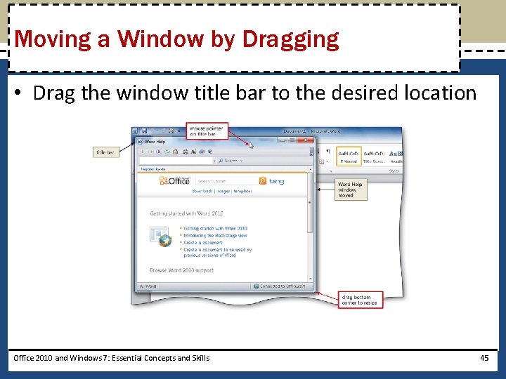 Moving a Window by Dragging • Drag the window title bar to the desired