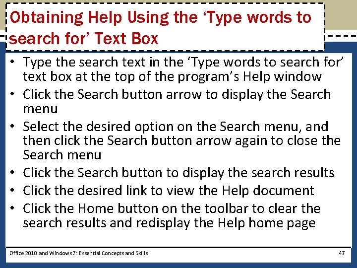 Obtaining Help Using the ‘Type words to search for’ Text Box • Type the