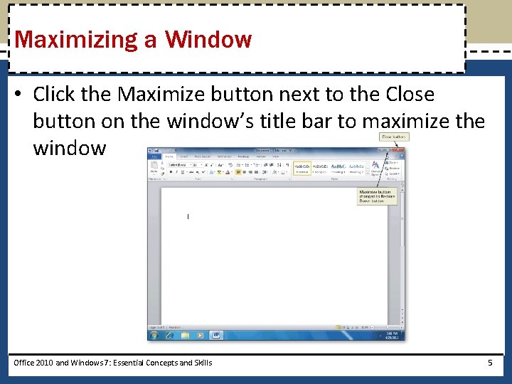 Maximizing a Window • Click the Maximize button next to the Close button on