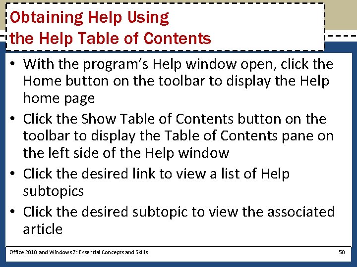 Obtaining Help Using the Help Table of Contents • With the program’s Help window