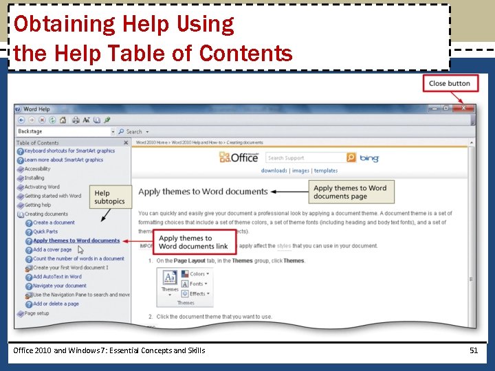 Obtaining Help Using the Help Table of Contents Office 2010 and Windows 7: Essential