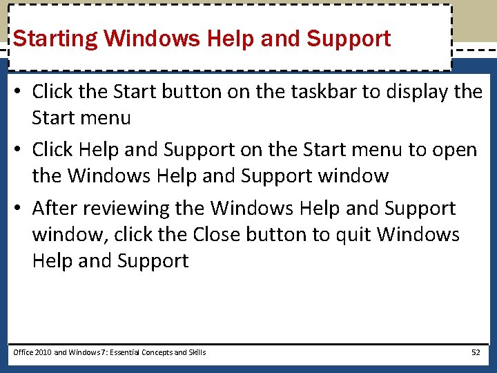 Starting Windows Help and Support • Click the Start button on the taskbar to