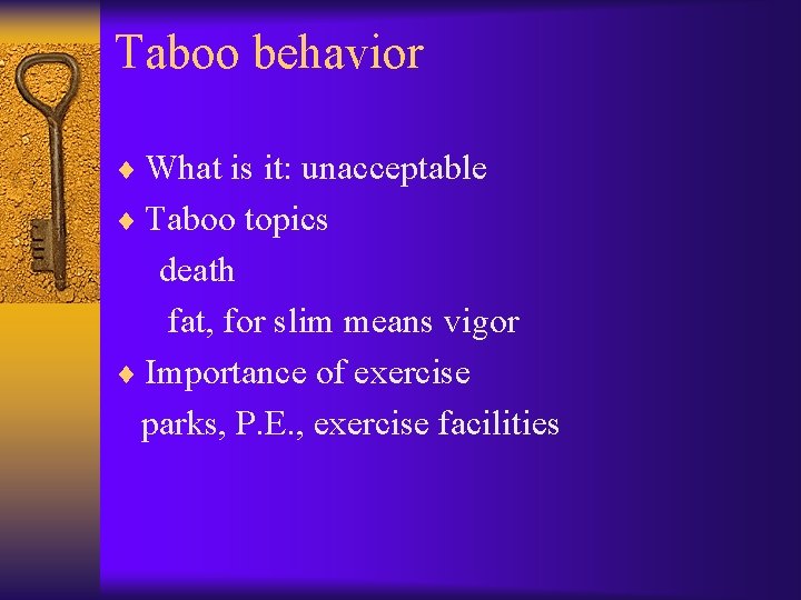 Taboo behavior ¨ What is it: unacceptable ¨ Taboo topics death fat, for slim