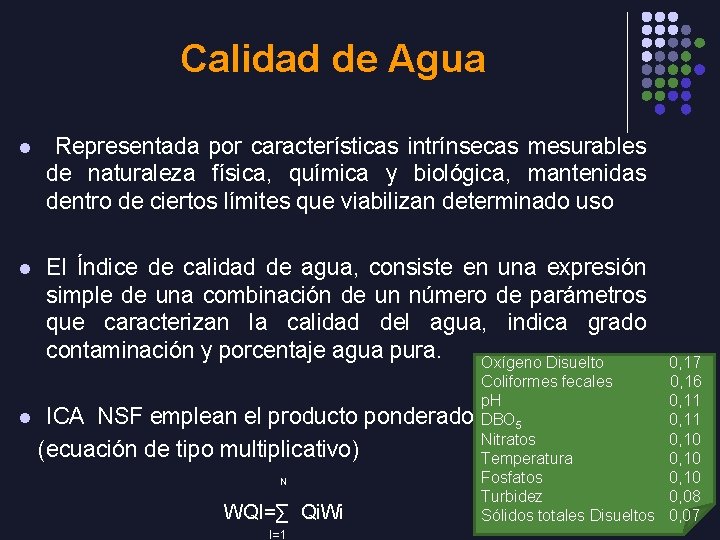 Calidad de Agua l Representada por características intrínsecas mesurables de naturaleza física, química y