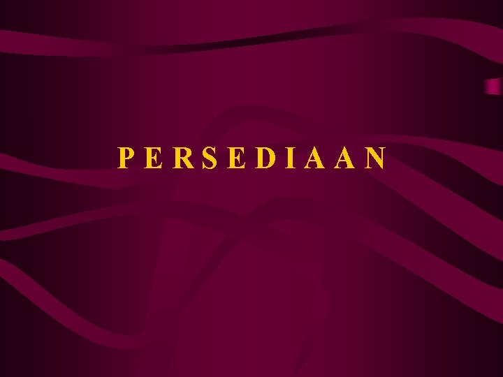 PERSEDIAAN 