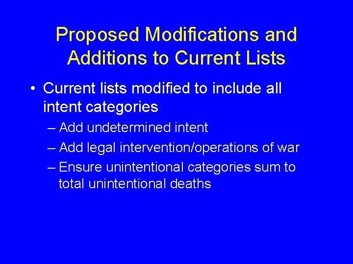 Proposed Modifications and Additions to Current Lists • Current lists modified to include all