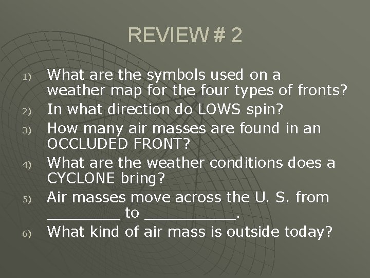 REVIEW # 2 1) 2) 3) 4) 5) 6) What are the symbols used