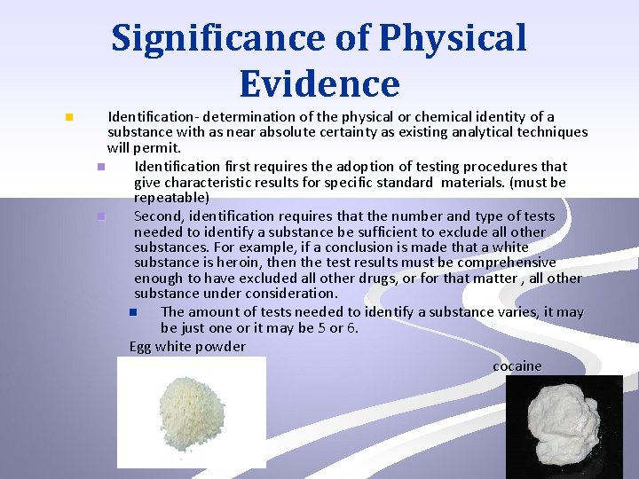Significance of Physical Evidence n Identification- determination of the physical or chemical identity of