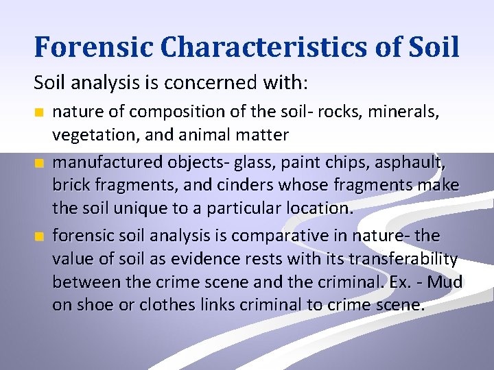Forensic Characteristics of Soil analysis is concerned with: n nature of composition of the