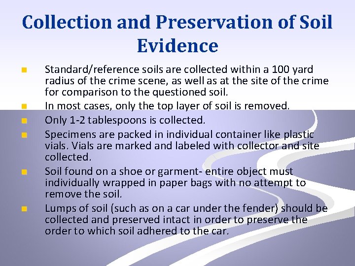 Collection and Preservation of Soil Evidence n n n Standard/reference soils are collected within