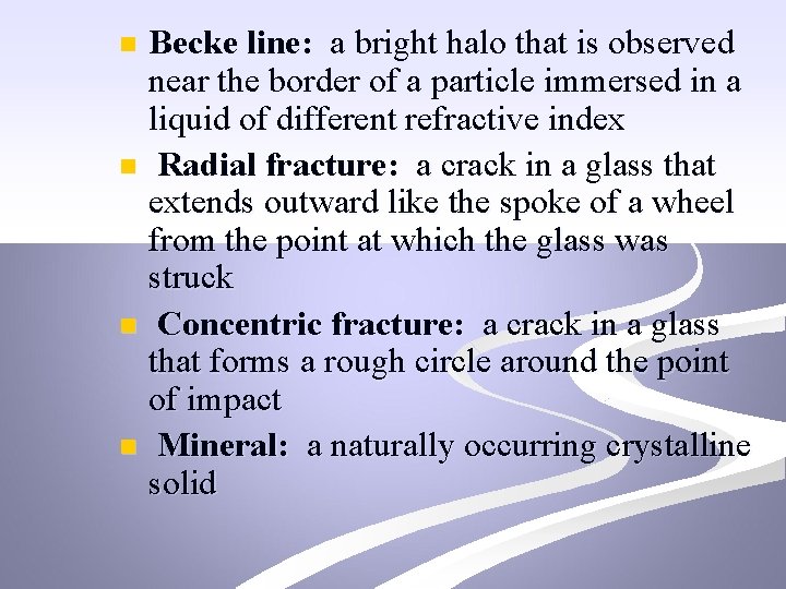 Becke line: a bright halo that is observed near the border of a particle