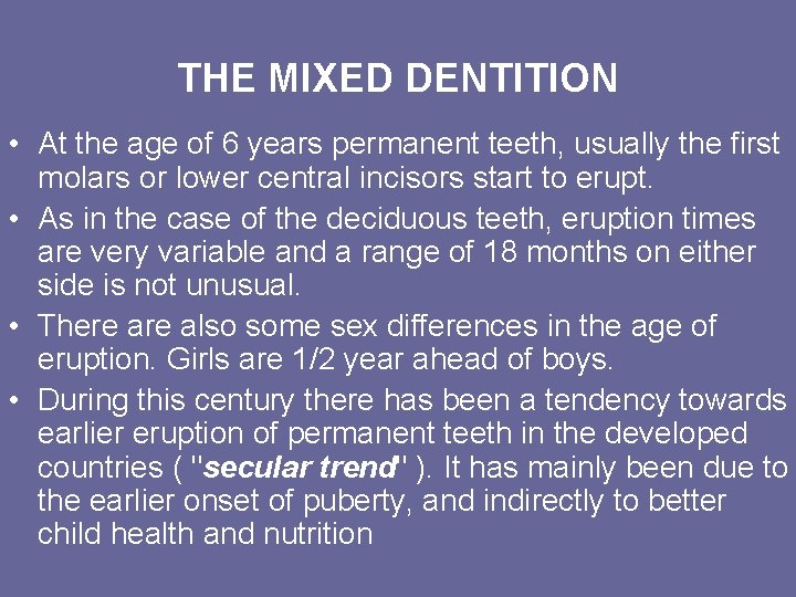 THE MIXED DENTITION • At the age of 6 years permanent teeth, usually the THE MIXED DENTITION • At the age of 6 years permanent teeth, usually the