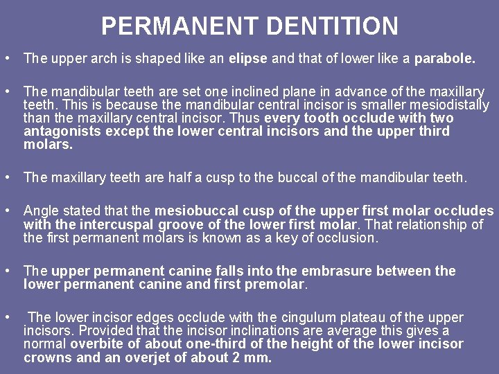 PERMANENT DENTITION • The upper arch is shaped like an elipse and that of PERMANENT DENTITION • The upper arch is shaped like an elipse and that of