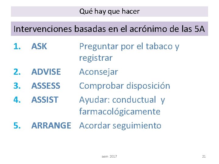 Qué hay que hacer Intervenciones basadas en el acrónimo de las 5 A 1.