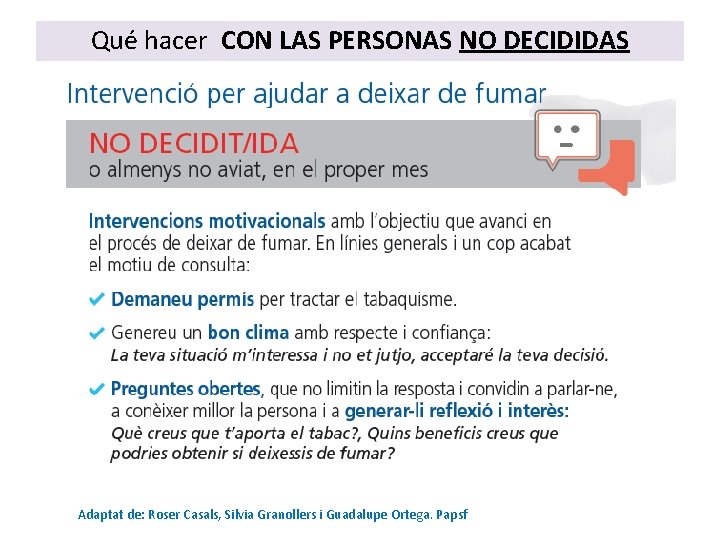 Qué hacer CON LAS PERSONAS NO DECIDIDAS Adaptat de: Roser Casals, Silvia Granollers i