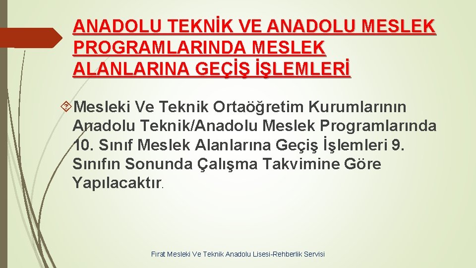 ANADOLU TEKNİK VE ANADOLU MESLEK PROGRAMLARINDA MESLEK ALANLARINA GEÇİŞ İŞLEMLERİ Mesleki Ve Teknik Ortaöğretim