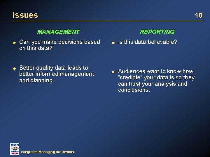 Issues 10 MANAGEMENT u u Can you make decisions based on this data? Better