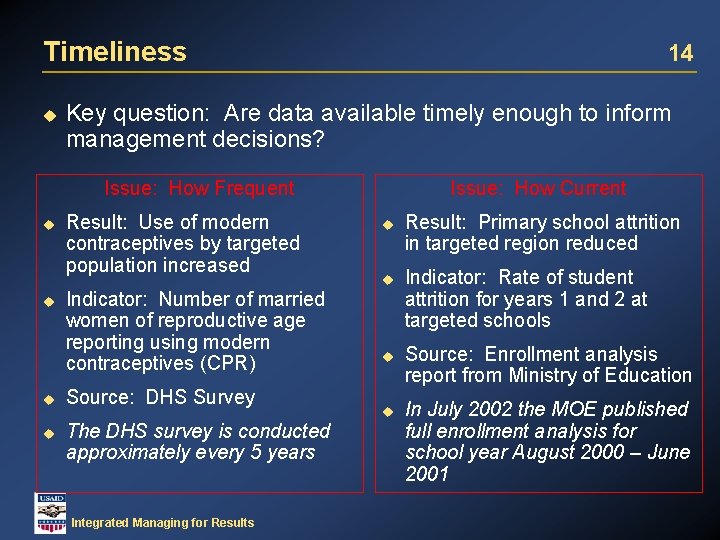 Timeliness u 14 Key question: Are data available timely enough to inform management decisions?