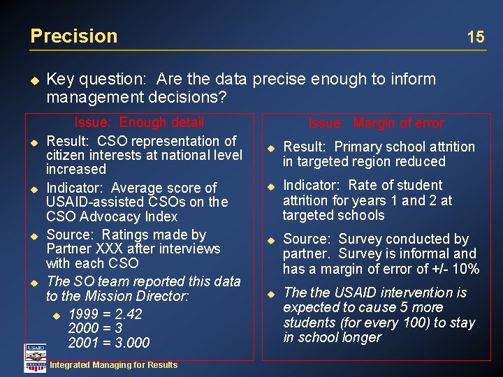 Precision u u u 15 Key question: Are the data precise enough to inform