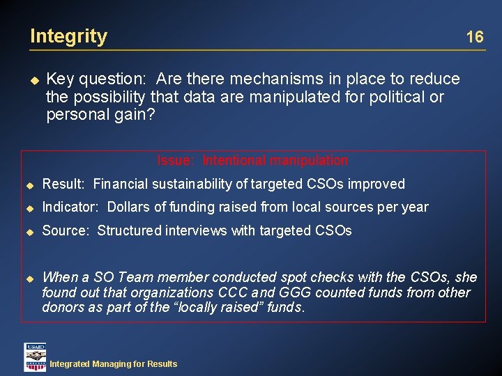 Integrity u 16 Key question: Are there mechanisms in place to reduce the possibility