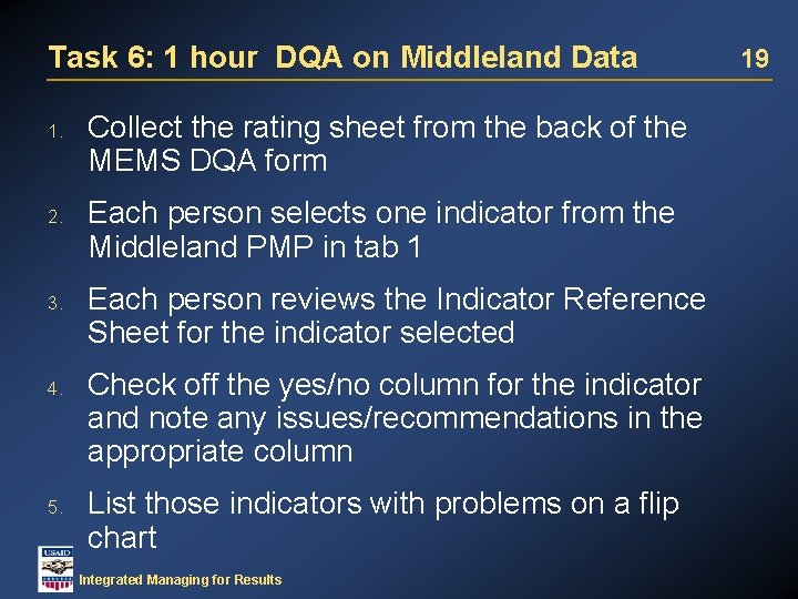 Task 6: 1 hour DQA on Middleland Data 1. 2. 3. 4. 5. Collect