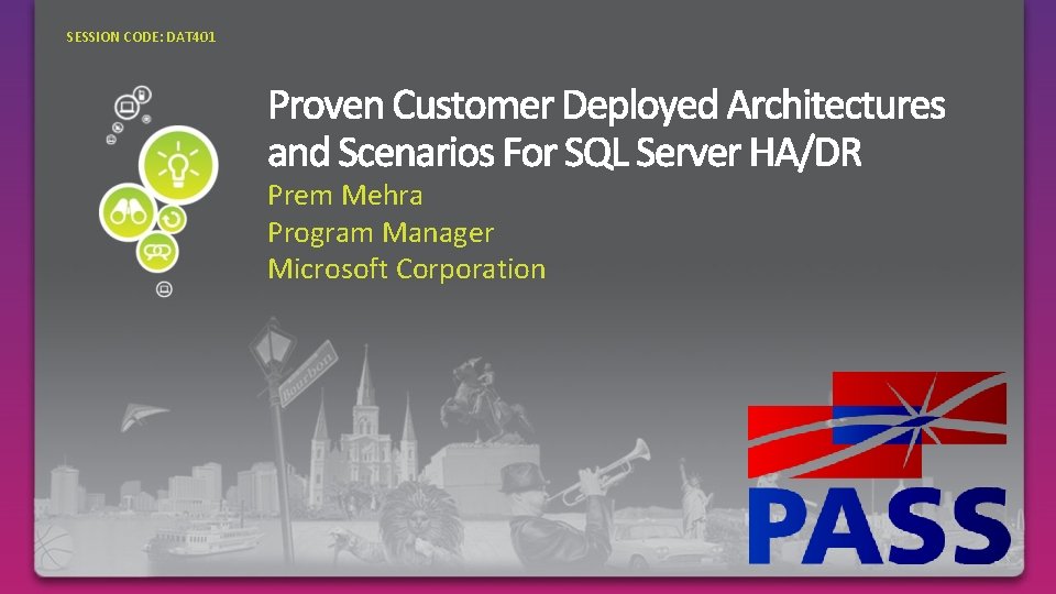 SESSION CODE: DAT 401 Prem Mehra Program Manager Microsoft Corporation 