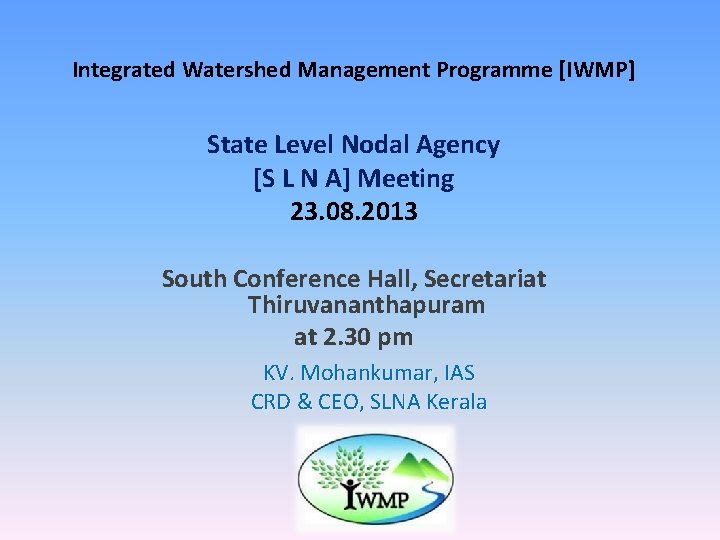 Integrated Watershed Management Programme [IWMP] State Level Nodal Agency [S L N A] Meeting