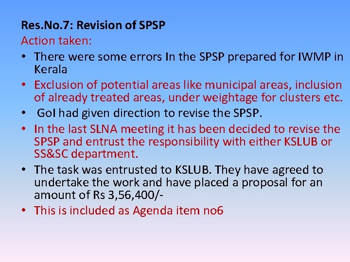 Res. No. 7: Revision of SPSP Action taken: • There were some errors In